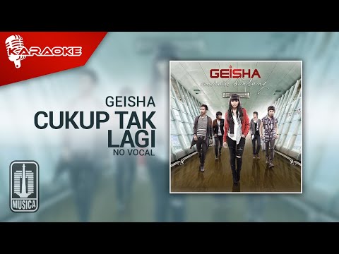 Geisha – Cukup Tak Lagi (Official Karaoke Video) | No Vocal – Male Version