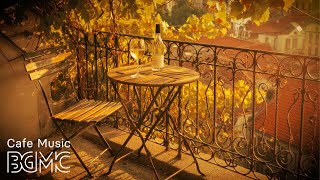 Balcony Wine & Bossa Nova 🍷 Relaxing Autumn Cafe Jazz for a Peaceful Evening