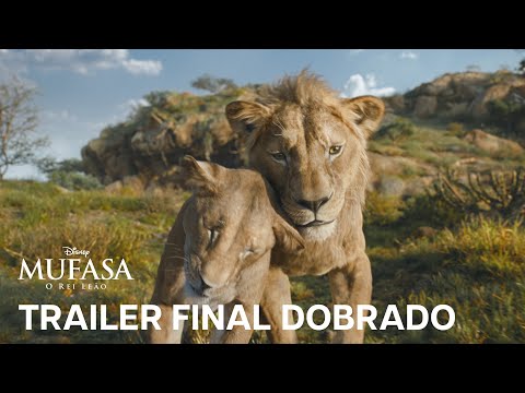 Mufasa: O Rei Leão | Trailer Final Dobrado