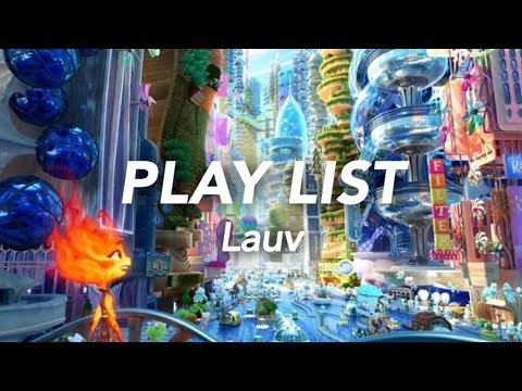 [ᴘʟᴀʏ ʟɪsᴛ] 네 빛이 일렁일때가 좋더라•엘리멘탈 플레이리스트•Lauv Play list•라우브•앰버•웨이드•내가 들으려고만든 플리•엘리멘탈 ost