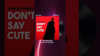 🎵 DON'T SAY CUTE - NEW ALBUM OUT NOW