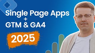 Track Single Page Applications with Google Tag Manager and Google Analytics 4 (2025)