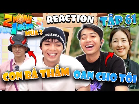 Cris Phan và Negav vạch trần dàn cast và chị Thắm trong Reaction 2 Ngày 1 Đêm tập 61