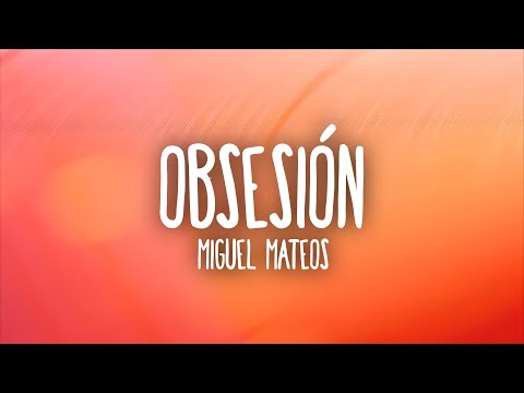 Miguel Mateos - Obsesión (Letra/Lyrics)