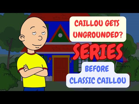 Caillou Gets UnGrounded? - Series (Before Classic Caillou)