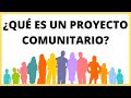 Comprendiendo los Proyectos Comunitarios