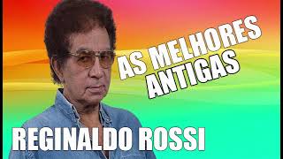 AS MELHORES DO REGINALDO ROSSI