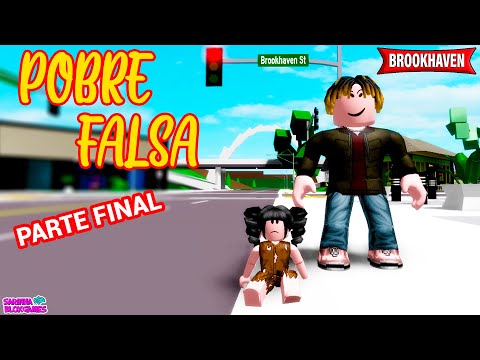 A MENINA POBRE FALSA PARTE FINAL- HISTORINHA- BROOKHAVEN 🏡 RP | Roblox