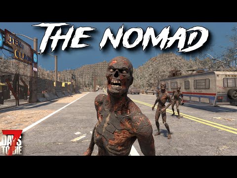 7 Days To Die - The NOMAD - Getting Spicy Out Here! (ep8)