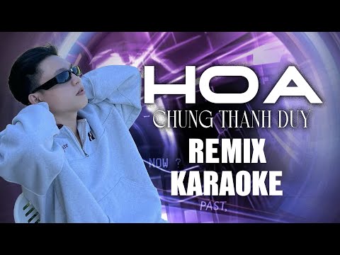 [ KARAOKE ] Hoa – Chung Thanh Duy | BEAT REMIX