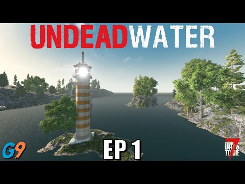 7 Days To Die - Undead Water Mod EP1 (Getting Started)