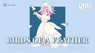 [ปู้เกะTime] BIRDS OF A FEATHER - Billie Eilish | LAPINE 🌛