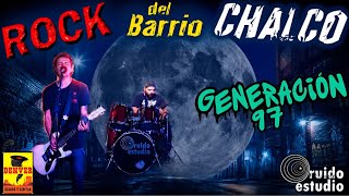 Rock Del Barrio ( Chalco ) - Generación 97