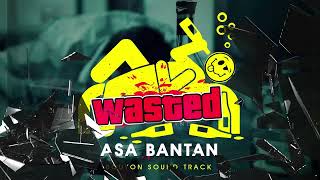 ASA BANTAN -  I GOT WASTED (OFFICIAL AUDIO)