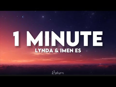 Lynda ft Imen Es - 1 minute (paroles tiktok) | une minute écoute moi et prends le temps une minute