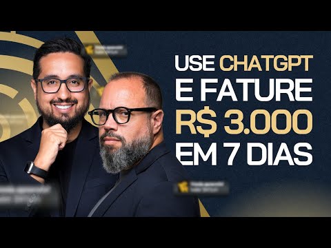 Use o ChatGPT e fature R$3.000 em 7 Dias