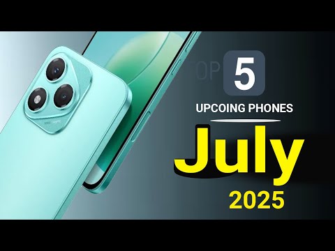 Top 5 UpComing Phones July 2025