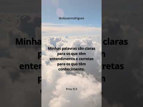 Minhas palavras são claras para os que t...Prov 8.9 #versiculo #biblia Siga @olauanrodrigues