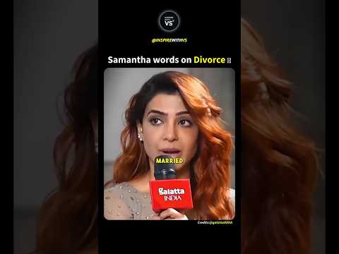 💔Samantha words on Divorce #shorts