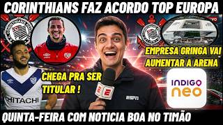 BOMBA! CORINTHIANS FAZ ACORDO MILIONARIO ! QUINTA-FEIRA COM OTIMA NOTICIA PRO CORINTHIANS TIMÃO HOJE