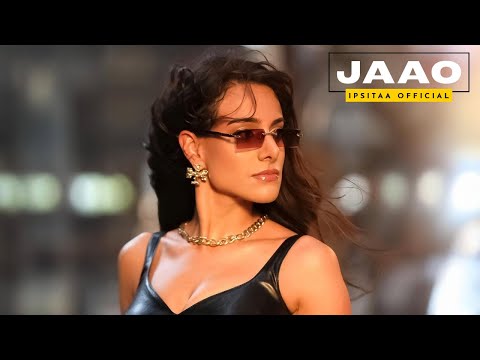 Ipsitaa - Jaao (Official Music Video)