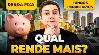 RENDA FIXA X FUNDOS IMOBILIÁRIOS: QUAL RENDE MAIS?