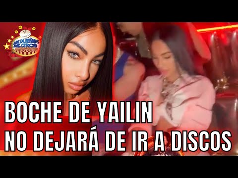 BOCHE DE YAILIN, NO DEJARÁ DE IR A DISCOS/ MAMIKIM DICE MARIACHI NO LA MANTIENE/ BREVES Y PULLUAS