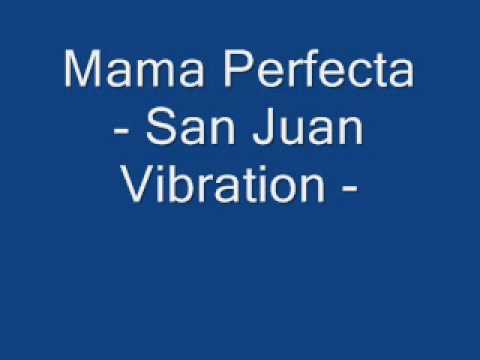 San Juan Vibrations de Mama Perfecta Letra y Video
