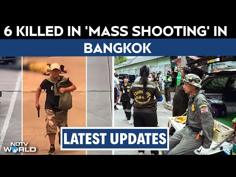 Bangkok Mass Shooting News | 6 Dead In 'Mass Shooting' In Bangkok, Gunman Kills Self