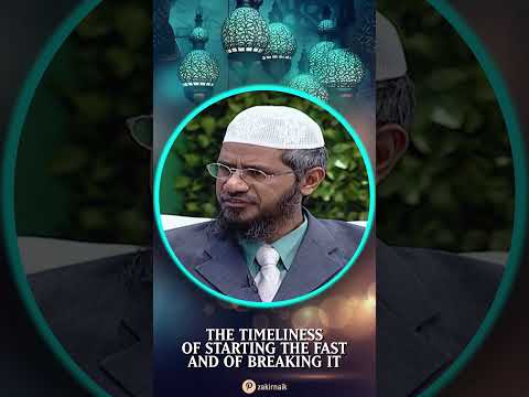 The Timeliness of Starting the Fast and of Breaking It - Dr Zakir Naik