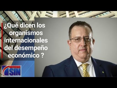 ¿Qué están diciendo estos organismos internacionales sobre desempeño económico mundial en este año?