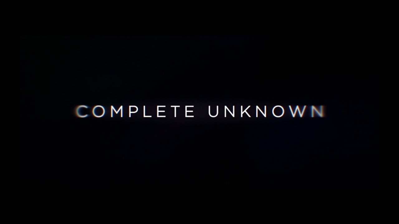 Complete Unknown trailer thumbnail