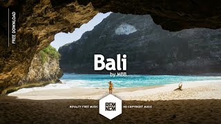 Bali - MBB | Royalty Free Music | RFM - NCM | No Copyright Music | @RFM_NCM