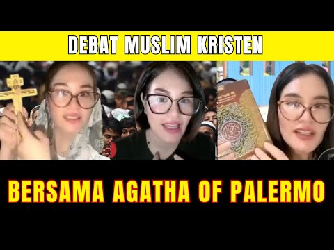 🔴DEBAT ISLAM KRISTEN BERSAMA AGATHA OF PALERMO LIVE