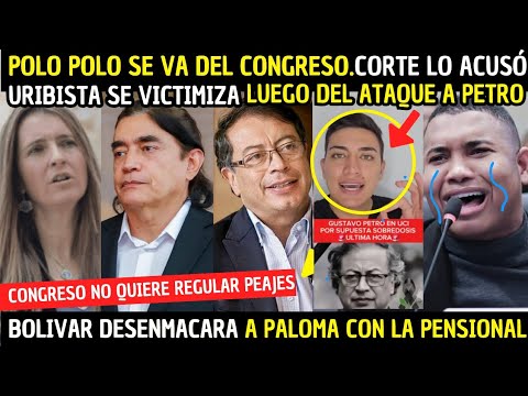 POLO SE VA DEL CONGRESO, CORTE LO ACUSÓ.URIBISTA SERA INVESTIGADO.BOLIVAR DESENMASCARA A PALOMA