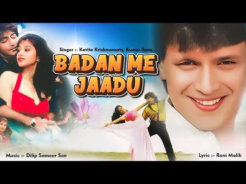 Badan Me Jaadu | Kumar Sanu & Kavita Krishnamurthy | Kali Topi Lal Rumal | 90s Love Song