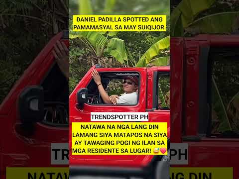 DANIEL PADILLA SPOTTED ANG PAMAMASYAL SA SIQUIJOR! โค๏ธ๐ฅฐ #kathniel #danielpadilla #kathrynbernardo