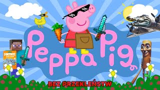 Świnka Peppa PRZERÓBKA - Wiosna 🌷 [Bez Przekleństw]