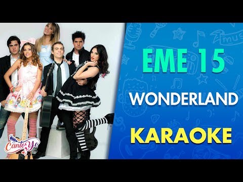 EME 15 – Wonderland (Karaoke) | CantoYo