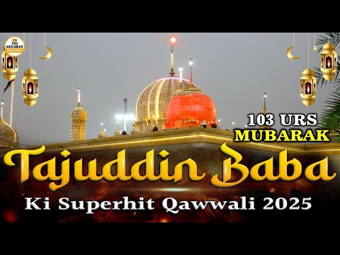 Tajuddin Baba Qawwali 2025 | Urs Mubarak Special Qawwali | Taj Piya Qawwali 2025