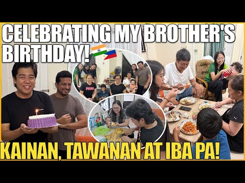 CELEBRATING MY BROTHER'S BIRTHDAY! KAINAN, TAWANAN AT IBA PA! FILIPINO-INDIAN FAMILY ❤️