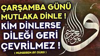 ÇARŞAMBA GÜNÜ MUTLAKA DİNLE! - Her Kim Bu Duayı Dinlerse İSTEĞİ GERİ ÇEVRİLMEZ! - ( Çarşamba Duası )