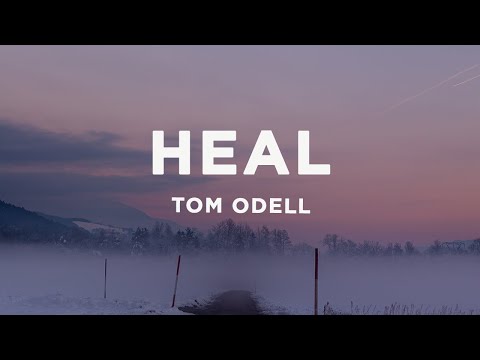 Tom Odell - Heal (Lyrics)