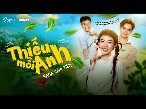 THIẾU MỖI ANH - HANA CẨM TIÊN | OFFICIAL MUSIC VIDEO