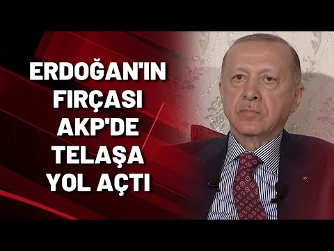 ERDOĞAN'IN FIRÇASI AKP'DE TELAŞA YOL AÇTI