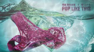 YBN Nahmir - Pop Like This (ft. Yo Gotti)