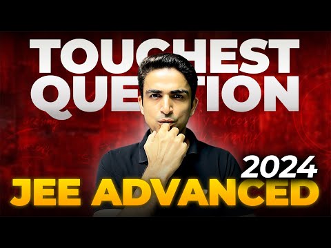 Toughest Question of JEE Advanced 2024 | Maths