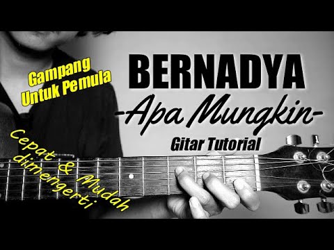 (Gitar Tutorial) BERNADYA - Apa Mungkin |Mudah & Cepat dimengerti untuk pemula