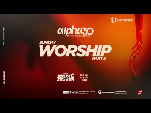 WORSHIP ALPHA 30 _ MON ÂME, BÉNIS L'ÉTERNEL PART 3