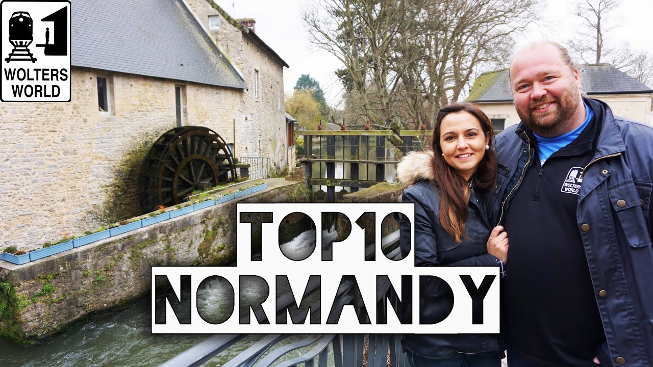 Normandy: The Best Places to Visit in Normandy, France - Wolters World